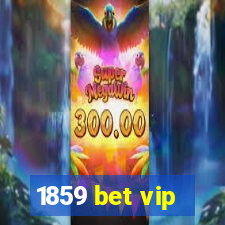 1859 bet vip